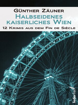 cover image of Halbseidenes kaiserliches Wien: Halbseidenes Wien Series, Book 3